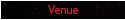 Venue